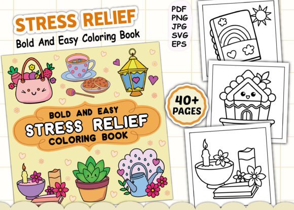 Stress Relief Bold and Easy Coloring: A Comprehensive Guide to Creating Your Own High-Quality Coloring Book